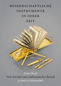 Abbildung von: Wissenschaftliche Instrumente in ihrer Zeit. Erster Band: Vom Astrolab zum mathematischen Besteck. 15. und 16. Jahrhundert. - König, Walther