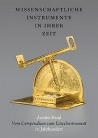 Abbildung von: Wissenschaftliche Instrumente in ihrer Zeit. Zweiter Band: Vom Compendium zum Einzelinstrument. 17. Jahrhundert. - König, Walther
