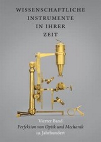 Abbildung von: Wissenschaftliche Instrumente in ihrer Zeit. Vierter Band: Perfektion von Optik und Mechanik. 19. Jahrhundert. - König, Walther