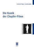 Cover: Die Komik der Chaplin-Filme - Akademische Verlagsgemeinschaft M&uuml;nchen