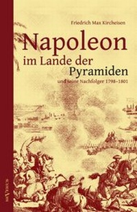 Abbildung von: Napoleon im Lande der Pyramiden und seine Nachfolger 1798-1801 - Severus Verlag