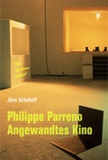 Cover: J&ouml;rn Schafaff. How We Gonna Behave? Philipp Parreno. Angewandtes Kino - K&ouml;nig, Walther