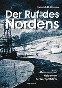 Abbildung von: Der Ruf des Nordens: Abenteuer und Heldentum der Nordpolfahrer Fridjof Nansen, John Franklin und anderen - SEVERUS Verlag