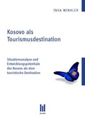 Cover: Kosovo als Tourismusdestination - Akademische Verlagsgemeinschaft M&uuml;nchen