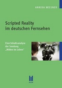 Abbildung von: Scripted Reality im deutschen Fernsehen - Akademische Verlagsgemeinschaft München