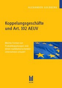 Abbildung von: Koppelungsgeschäfte und Art. 102 AEUV - Akademische Verlagsgemeinschaft München
