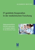 Cover: IT-gest&uuml;tzte Kooperation in der medizinischen Forschung - Akademische Verlagsgemeinschaft M&uuml;nchen