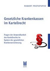 Abbildung von: Gesetzliche Krankenkassen im Kartellrecht - Akademische Verlagsgemeinschaft München