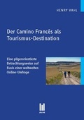 Cover: Der Camino Franc&eacute;s als Tourismus-Destination - Akademische Verlagsgemeinschaft M&uuml;nchen