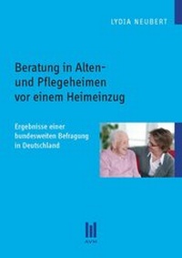 Abbildung von: Beratung in Alten- und Pflegeheimen vor einem Heimeinzug - Akademische Verlagsgemeinschaft München