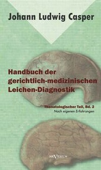 Abbildung von: Handbuch der gerichtlich-medizinischen Leichen-Diagnostik: Thanatologischer Teil, Bd. 2 - Severus Verlag