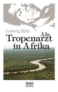 Cover: Als Tropenarzt in Afrika - Severus Verlag