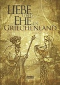 Cover: Liebe und Ehe in Griechenland - Severus Verlag
