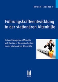 Abbildung von: Führungskräfteentwicklung in der stationären Altenhilfe - Akademische Verlagsgemeinschaft München