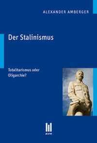 Abbildung von: Der Stalinismus - Akademische Verlagsgemeinschaft München