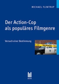 Abbildung von: Der Action-Cop als populäres Filmgenre - Akademische Verlagsgemeinschaft München