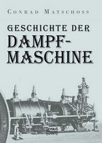 Abbildung von: Geschichte der Dampfmaschine - SEVERUS Verlag