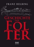 Cover: Geschichte der Folter - SEVERUS Verlag