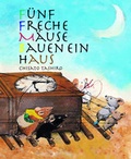 Cover: F&uuml;nf freche M&auml;use bauen ein Haus - minedition
