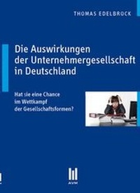 Abbildung von: Die Auswirkungen der Unternehmergesellschaft in Deutschland - Akademische Verlagsgemeinschaft München