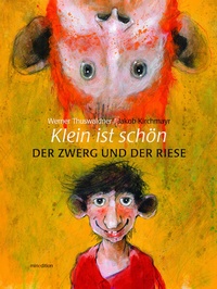 Enlarge image Cover: Klein ist schön - Der Zwerg und der Riese - minedition