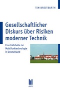 Cover: Gesellschaftlicher Diskurs &uuml;ber Risiken moderner Technik - Akademische Verlagsgemeinschaft M&uuml;nchen