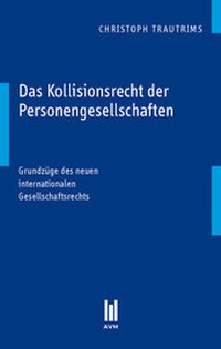 Abbildung von: Das Kollisionsrecht der Personengesellschaften - Akademische Verlagsgemeinschaft München