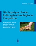 Cover: Die Leipziger Hundehaltung in ethnologischer Perspektive - Akademische Verlagsgemeinschaft M&uuml;nchen