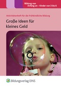 Cover: Gro&szlig;e Ideen f&uuml;r kleines Geld - Westermann Lernwelten GmbH