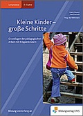 Cover: Handb&uuml;cher f&uuml;r die fr&uuml;hkindliche Bildung / Kleine Kinder - gro&szlig;e Schritte - Westermann Lernwelten GmbH