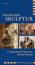 Cover: Mittelalterliche Skulptur in Deutschland, &Ouml;sterreich und der Schweiz - Michael Imhof Verlag