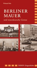 Cover: Berliner Mauer und innerdeutsche Grenze - Michael Imhof Verlag
