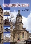 Cover: Saarbr&uuml;cken - Sarrebruck Guide de la ville - Michael Imhof Verlag