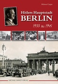 Cover: Hitlers Hauptstadt Berlin 1933 bis 1945 - Michael Imhof Verlag