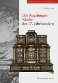 Cover: Die Augsburger Kistler des 17. Jahrhunderts - Michael Imhof Verlag