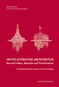 Cover: Mittelalterliche Architektur - Bau und Umbau, Reparatur und Transformation - Michael Imhof Verlag