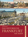 Cover: Das historische Frankfurt am Main - Michael Imhof Verlag