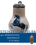 Cover: Steinzeug in Fulda aus R&ouml;mershag, Oberbach, Steinau - Michael Imhof Verlag