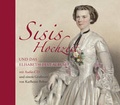 Cover: Sisis Hochzeit und das Elisabeth-Fest-Album - Michael Imhof Verlag