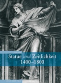 Cover: Statue und Zeitlichkeit 1400-1800 - Michael Imhof Verlag