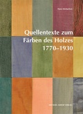 Cover: Quellentexte zum F&auml;rben des Holzes 1770-1930 - Michael Imhof Verlag
