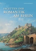 Cover: Facetten der Romantik am Rhein - Michael Imhof Verlag