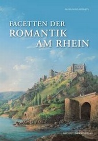 Enlarge image Cover: Facetten der Romantik am Rhein - Michael Imhof Verlag