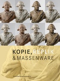 Cover: Kopie, Replik und Massenware - Michael Imhof Verlag