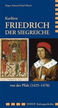 Cover: Kurf&uuml;rst Friedrich der Siegreiche von der Pfalz (1425-1476) - Michael Imhof Verlag