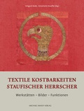 Cover: Textile Kostbarkeiten Staufischer Herrscher - Michael Imhof Verlag