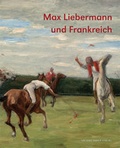 Cover: Max Liebermann und Frankreich - Michael Imhof Verlag