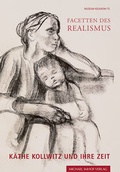 Cover: Facetten des Realismus - K&auml;the Kollwitz und ihre Zeit - Michael Imhof Verlag