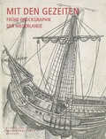 Cover: Mit den Gezeiten - Fr&uuml;he Druckgraphik der Niederlande - Michael Imhof Verlag