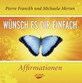 Cover: W&uuml;nsch es dir einfach - Affirmationen - KOHA-Verlag